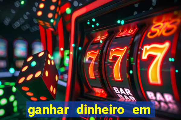 ganhar dinheiro em dolar jogando